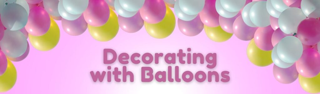 Decorating with Balloons Blog